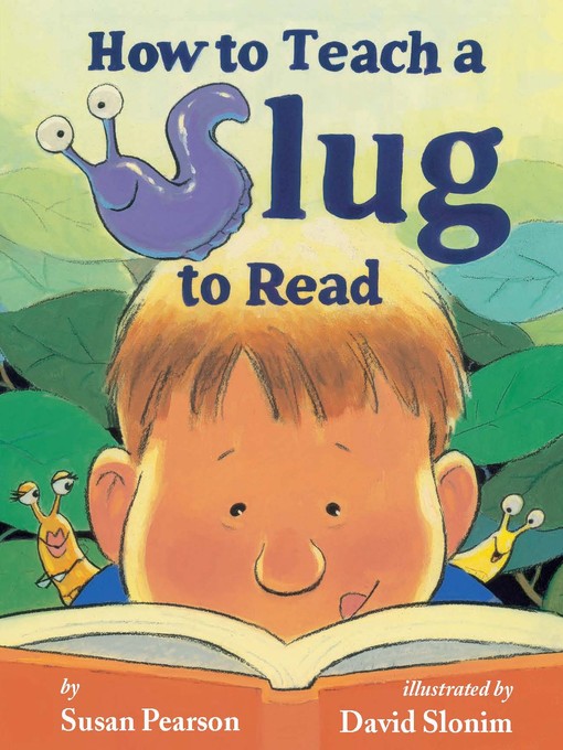 Title details for How to Teach a Slug to Read by Susan Pearson - Available